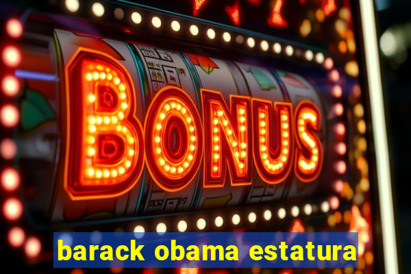 barack obama estatura